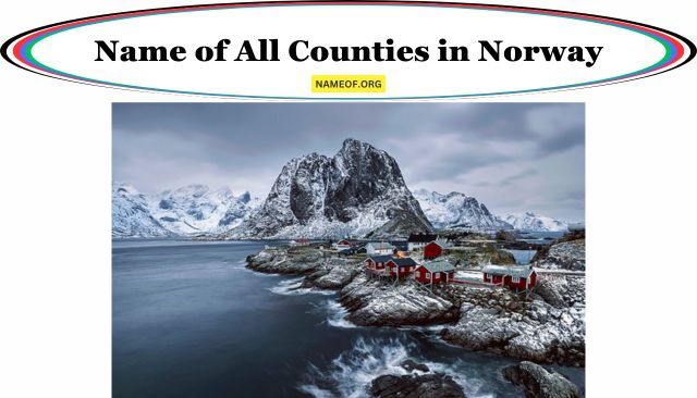 Name of All Counties in Norway: A Comprehensive Guide Image
