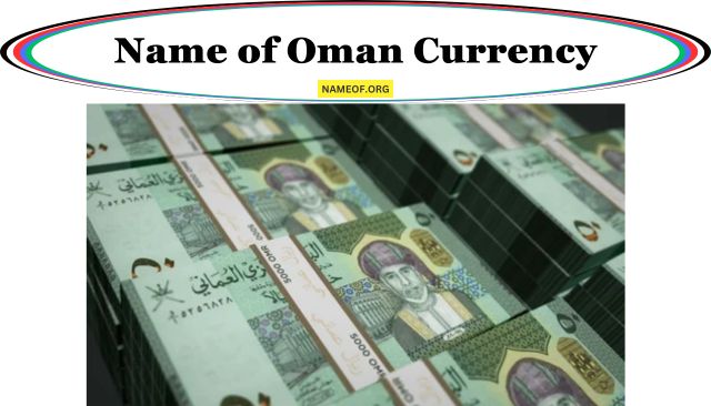 Name of Oman Currency: A Comprehensive Guide Image