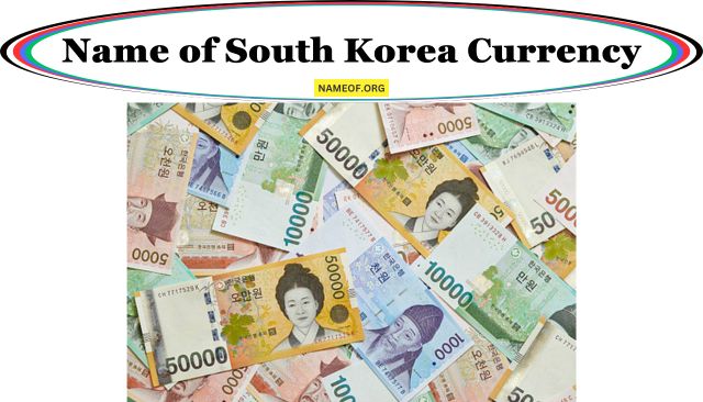 Name of South Korea Currency: A Comprehensive Guide Image